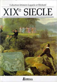 Lagarde et Michard : XIXe siècle : Les Grands Auteurs français du programme - Anthologie et Histoire littéraire